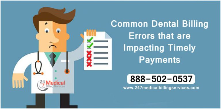 Common Dental Billing Errors that are Impacting Timely Payments – 247 Medical Billing Services