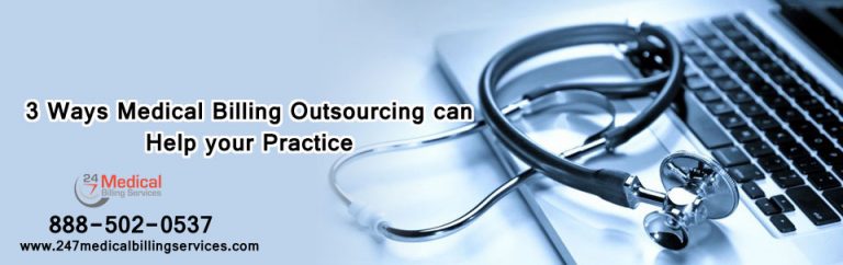 3 Ways Medical Billing Outsourcing can Help your Practice – 247 Medical Billing Services