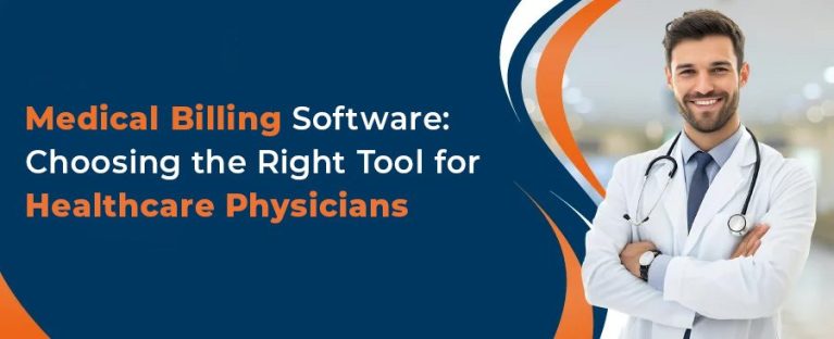 Medical Billing Software: Choosing the Right Tool for Healthcare Physicians