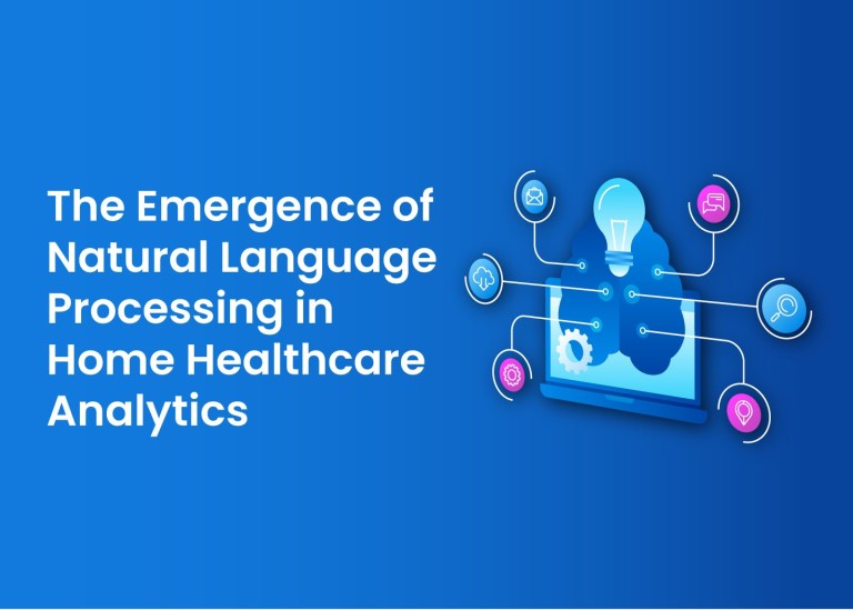 How Natural Language Analytics Is Transforming Home Health Care